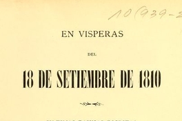 En vísperas del 18 de septiembre de 1810 : ultimas páginas escritas