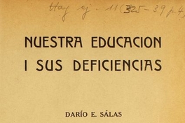 Nuestra educación i sus deficiencias: conferencia leída en la sesión solemne celebrada por la Sociedad Nacional de Profesores en el Salón Central de la Universidad de Chile el 26 de julio de 1913