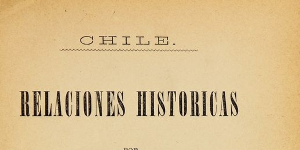 Chile. Relaciones históricas.