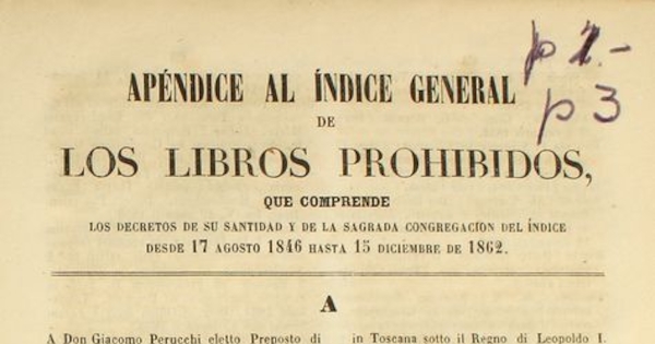 Apéndice al índice general de los libros prohibidos, que comprende los decretos de su Santidad y de la sagrada congregación del índice desde 17 agosto 1846 hasta 15 diciembre de 1862