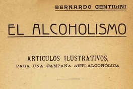 El alcoholismo : artículos ilustrativos para una campaña anti-alcohólica