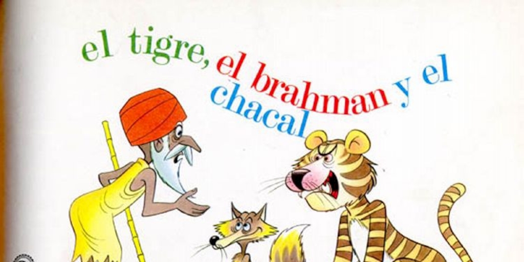 El Tigre, el brahmán y el chacal : anónimo hindú