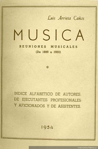 Música : reuniones musicales : de 1889 a 1933 : índice alfabético de autores, de ejecutantes profesionales y aficionados y de asistentes