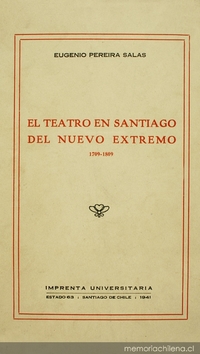 El teatro en Santiago del Nuevo Extremo, 1709-1809
