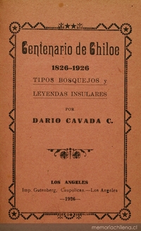 Centenario de Chiloé: 1826-1926: tipos, bosquejos y leyendas insulares