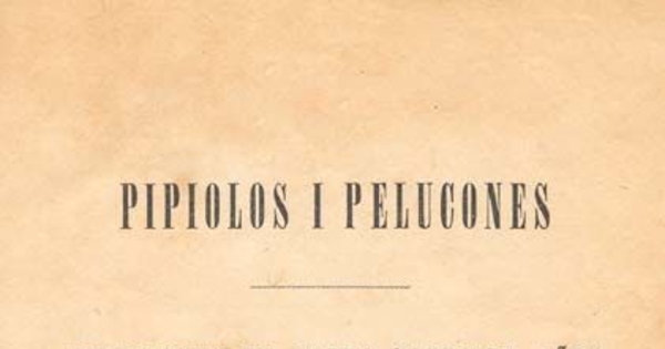 Pipiolos i Pelucones : tradiciones de ahora cuarenta años
