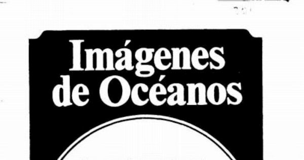 Imágenes de océanos : año 4, n° 2, agosto 1987