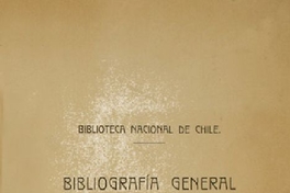 Bibliografía General de Chile: primera parte. Tomo 1