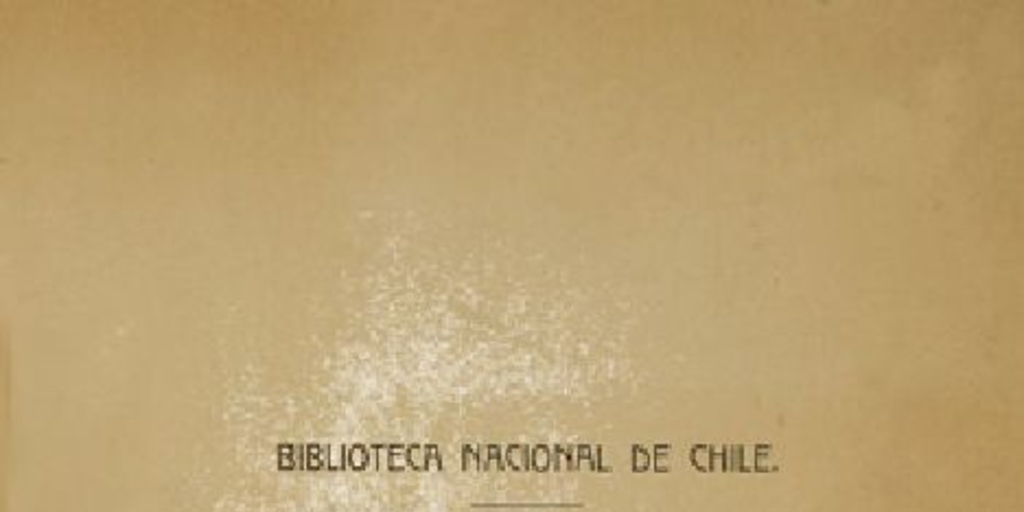Bibliografía General de Chile: primera parte. Tomo 1